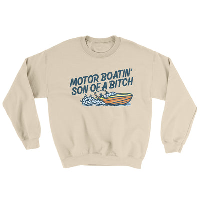 Motor Boatin’ Son Of A Bitch Ugly Sweater Sand | Funny Shirt from Famous In Real Life