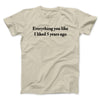 Everything You Like I Liked 5 Years Ago Men/Unisex T-Shirt Sand | Funny Shirt from Famous In Real Life
