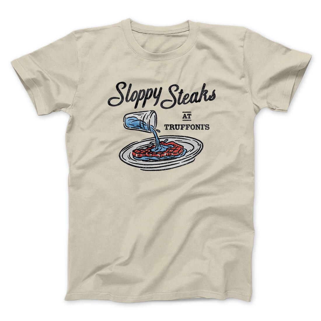 Sloppy Steaks At Truffoni's Men/Unisex T-Shirt Sand | Funny Shirt from Famous In Real Life
