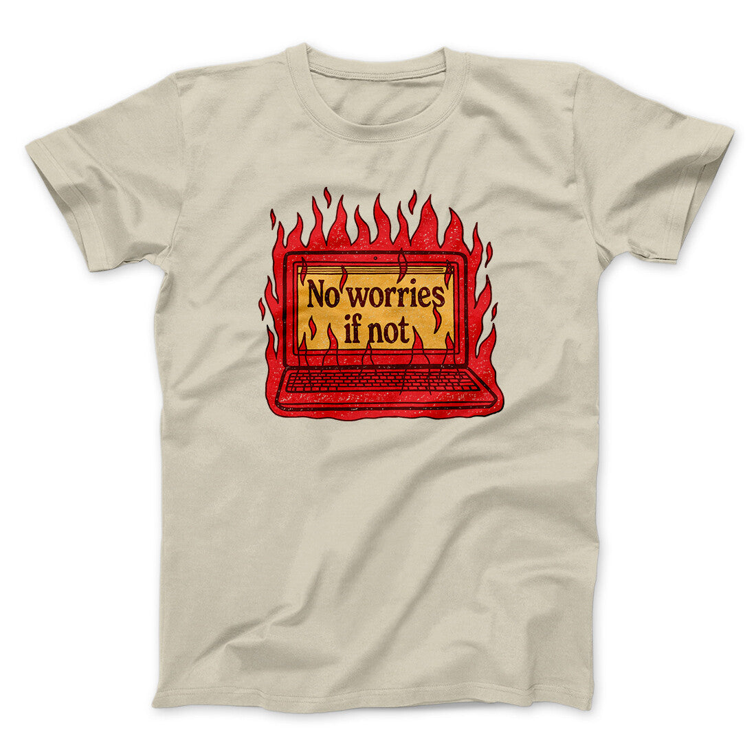 No Worries If Not Men/Unisex T-Shirt | Funny Shirt from Famous In Real Life