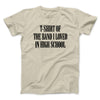 T-Shirt Of The Band I Loved In High School Men/Unisex T-Shirt Sand | Funny Shirt from Famous In Real Life