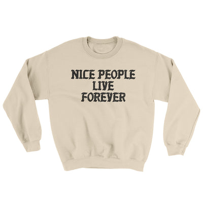 Nice People Live Forever Ugly Sweater Sand | Funny Shirt from Famous In Real Life