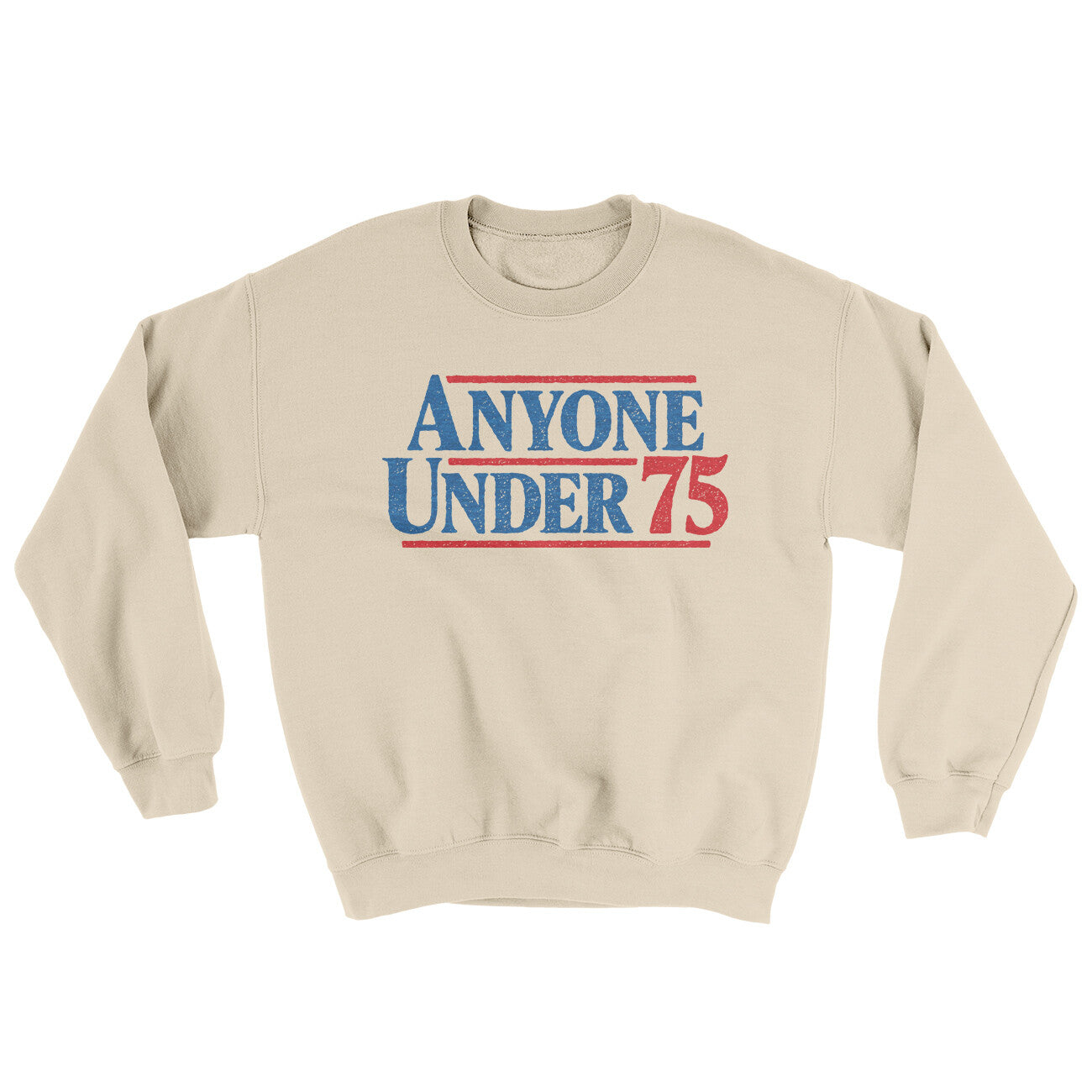 Anyone Under 75 Ugly Sweater | Funny Shirt from Famous In Real Life