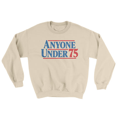 Anyone Under 75 Ugly Sweater Sand | Funny Shirt from Famous In Real Life