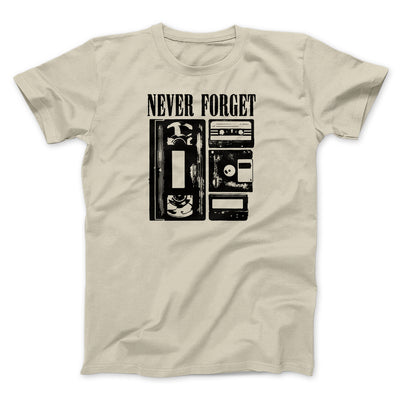 Never Forget Funny Movie Men/Unisex T-Shirt Sand | Funny Shirt from Famous In Real Life
