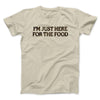 I’m Just Here For The Food Funny Thanksgiving Men/Unisex T-Shirt Sand | Funny Shirt from Famous In Real Life