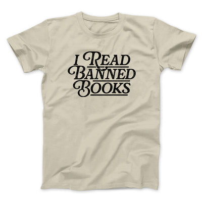 I Read Banned Books Men/Unisex T-Shirt Sand | Funny Shirt from Famous In Real Life