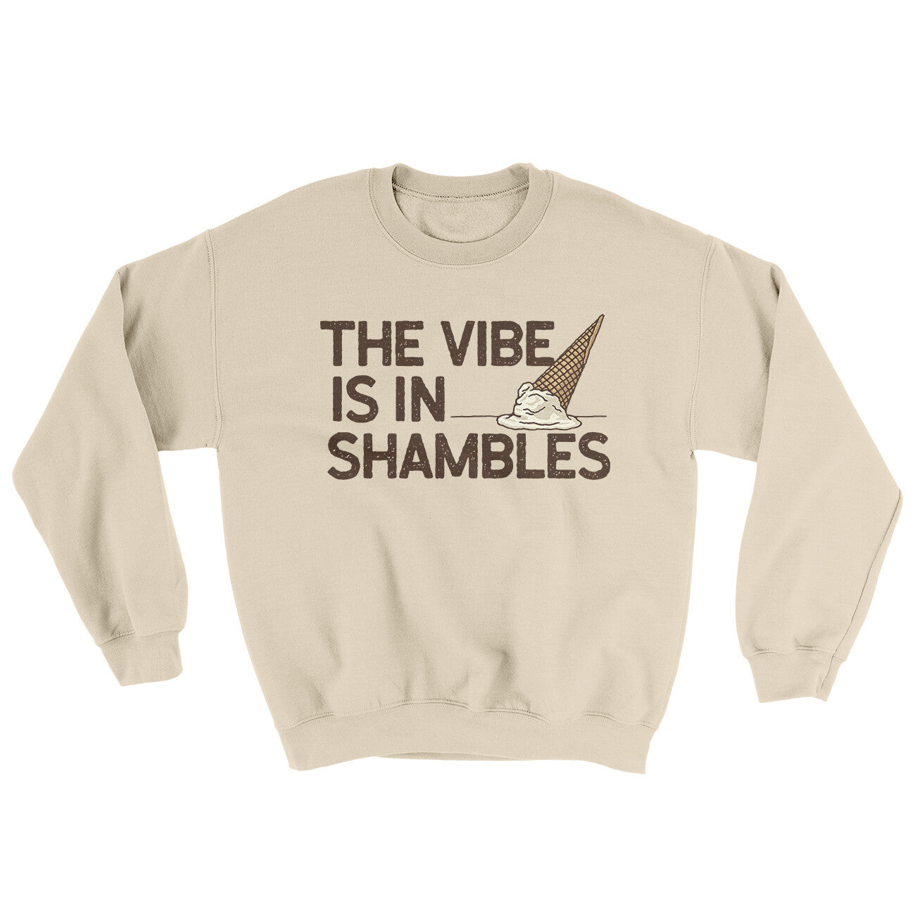The Vibe Is In Shambles Ugly Sweater Sand | Funny Shirt from Famous In Real Life