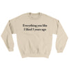 Everything You Like I Liked 5 Years Ago Ugly Sweater Sand | Funny Shirt from Famous In Real Life