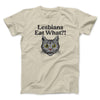 Lesbians Eat What? Men/Unisex T-Shirt Sand | Funny Shirt from Famous In Real Life