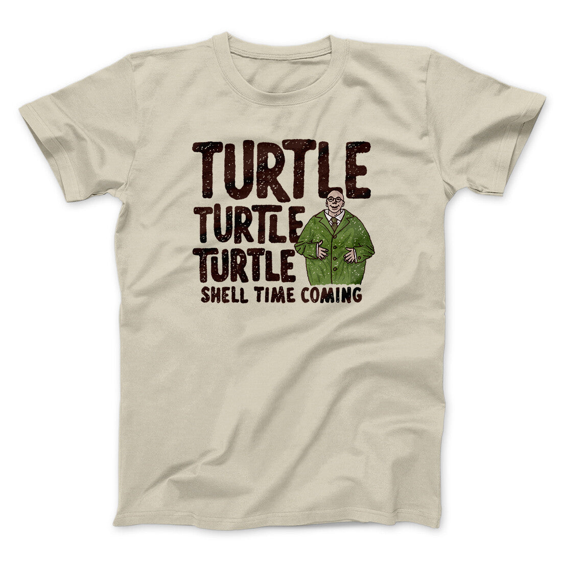 Turtle Turtle Turtle Men/Unisex T-Shirt Sand | Funny Shirt from Famous In Real Life