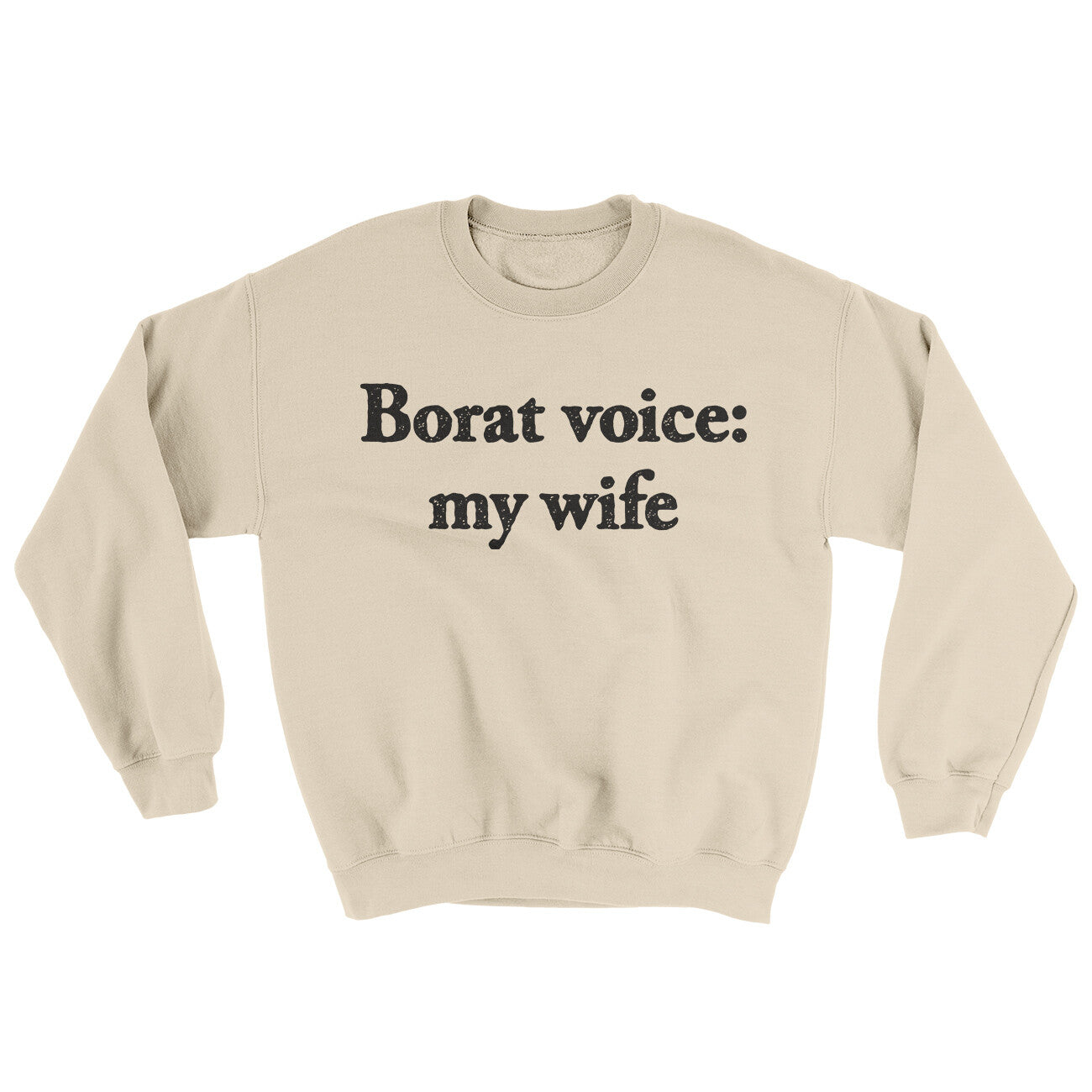 Borat Voice My Wife Ugly Sweater Sand | Funny Shirt from Famous In Real Life
