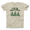 I Like Em Thick And Sprucy Men/Unisex T-Shirt Sand | Funny Shirt from Famous In Real Life