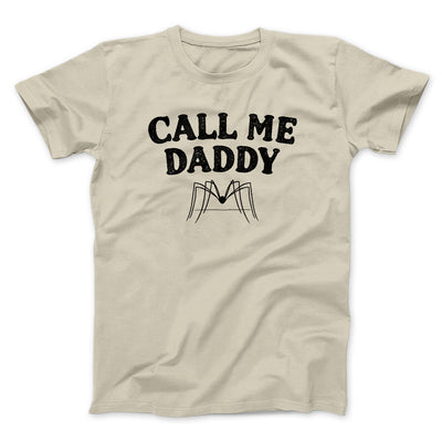 Call Me Daddy Men/Unisex T-Shirt Sand | Funny Shirt from Famous In Real Life