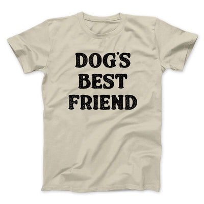 Dog’s Best Friend Men/Unisex T-Shirt Sand | Funny Shirt from Famous In Real Life