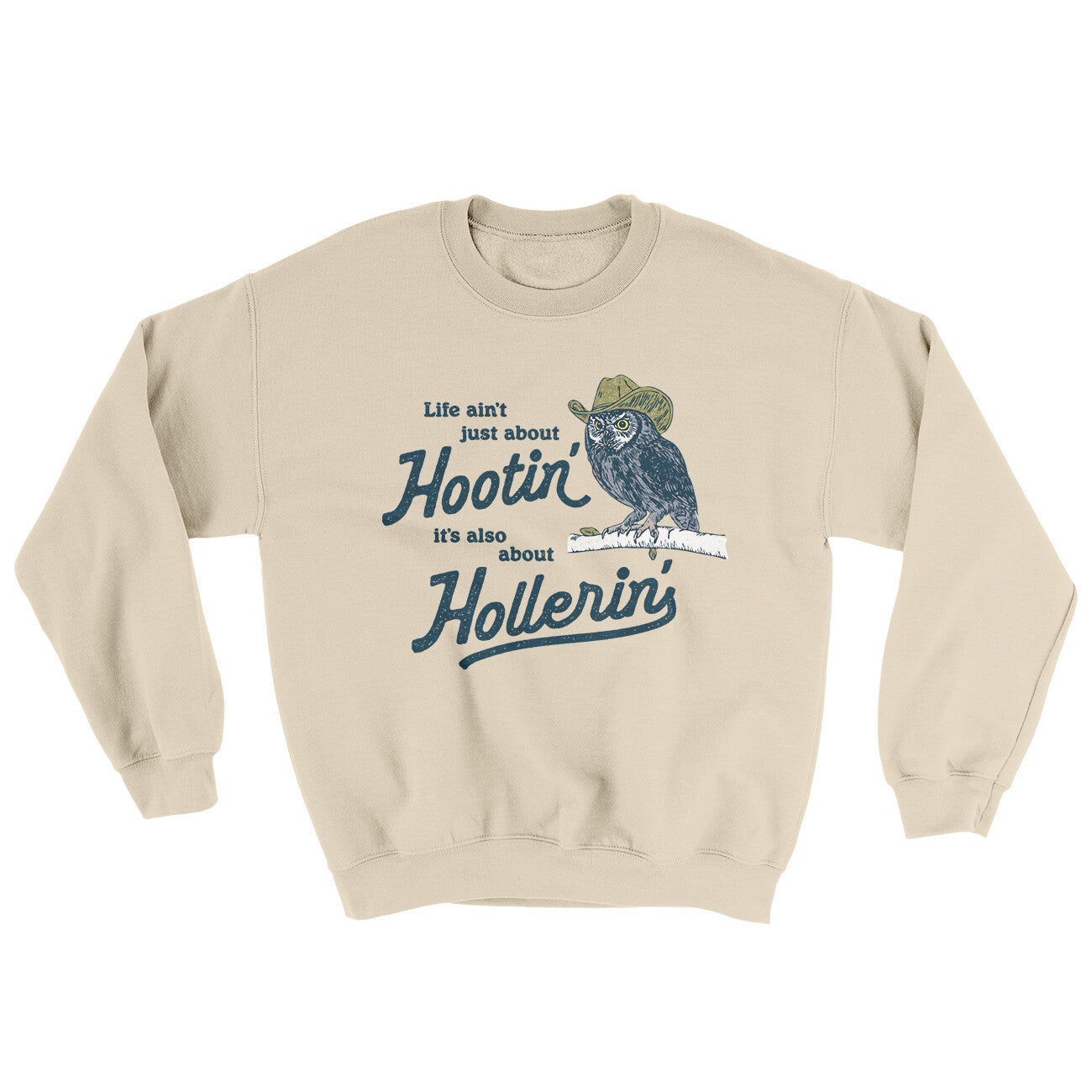 Life Ain't Just About Hootin' It's Also About Hollerin' Ugly Sweater Sand | Funny Shirt from Famous In Real Life