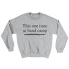This One Time At Band Camp Ugly Sweater Sport Grey | Funny Shirt from Famous In Real Life