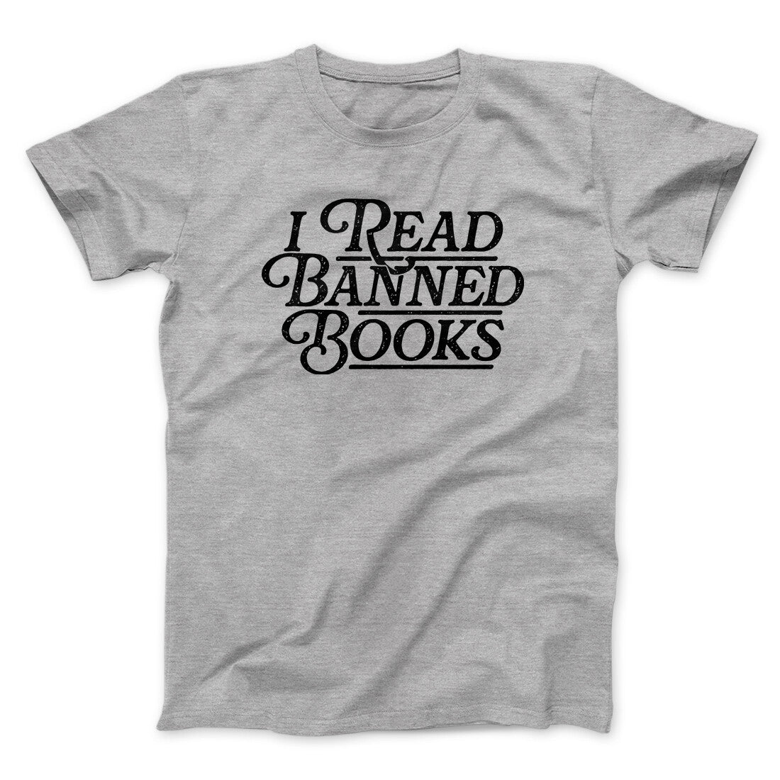 I Read Banned Books Men/Unisex T-Shirt | Funny Shirt from Famous In Real Life