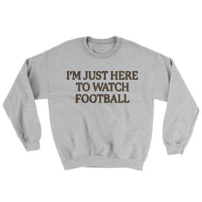 I’m Just Here To Watch Football Ugly Sweater Sport Grey | Funny Shirt from Famous In Real Life