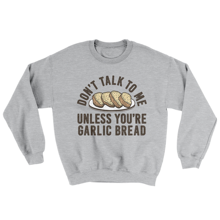 Don’t Talk To Me Unless You’re Garlic Bread Ugly Sweater | Funny Shirt from Famous In Real Life