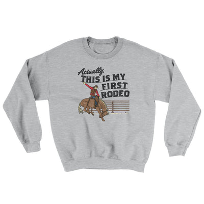 Actually This Is My First Rodeo Ugly Sweater Sport Grey | Funny Shirt from Famous In Real Life