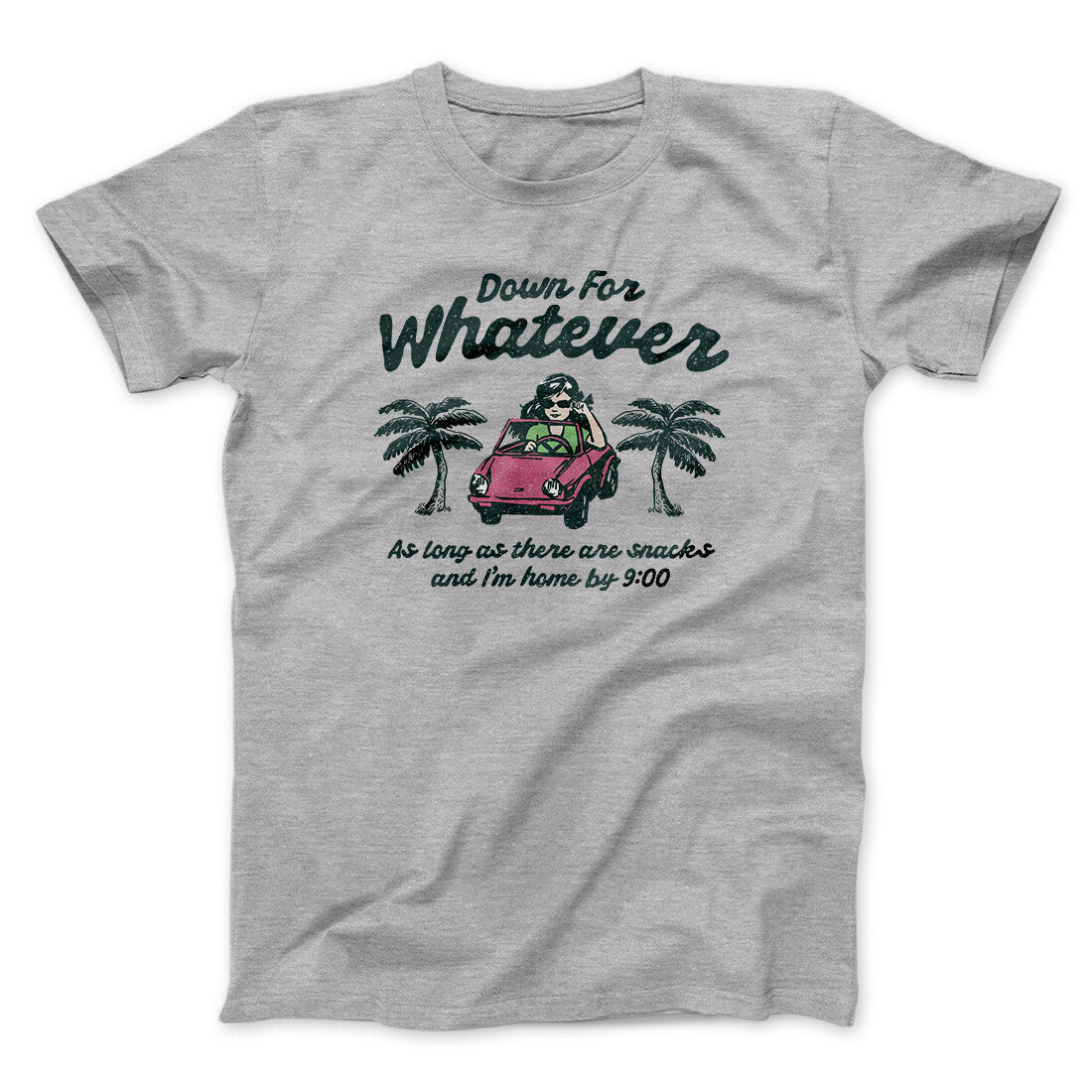 Down For Whatever As Long As There Are Snacks Men/Unisex T-Shirt Sport Grey | Funny Shirt from Famous In Real Life