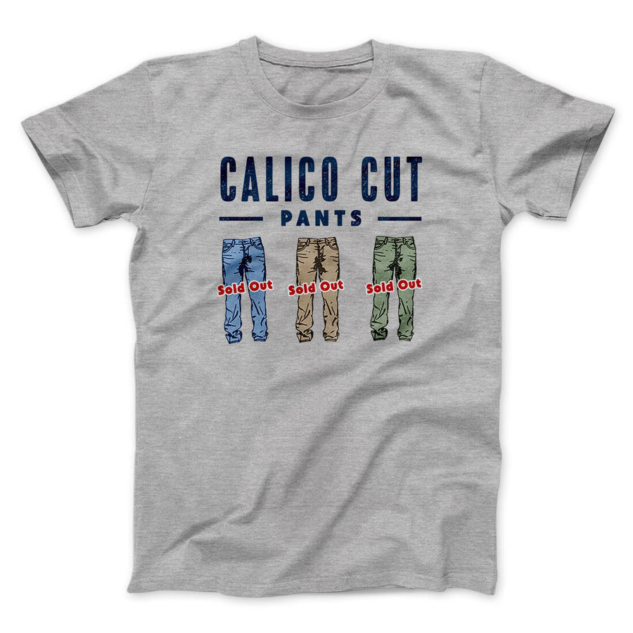 Calico Cut Pants Men/Unisex T-Shirt Sport Grey | Funny Shirt from Famous In Real Life