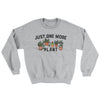 Just One More Plant Ugly Sweater Sport Grey | Funny Shirt from Famous In Real Life