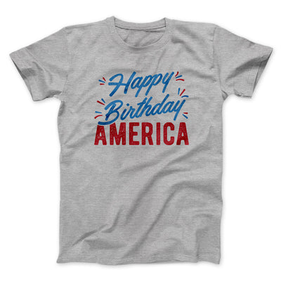 Happy Birthday America Men/Unisex T-Shirt Sport Grey | Funny Shirt from Famous In Real Life