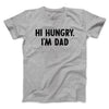 Hi Hungry I'm Dad Men/Unisex T-Shirt Sport Grey | Funny Shirt from Famous In Real Life