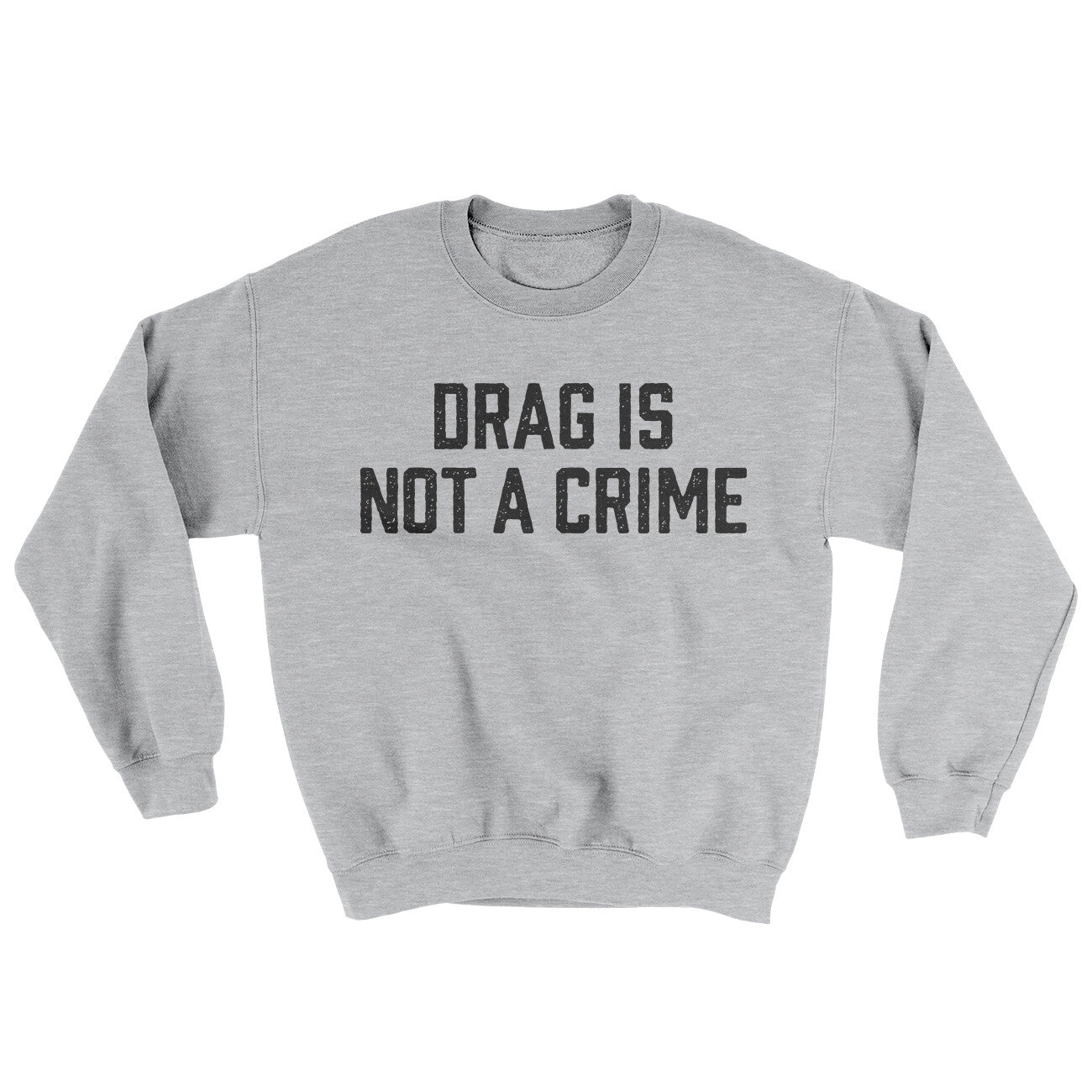 Drag Is Not A Crime Ugly Sweater | Funny Shirt from Famous In Real Life