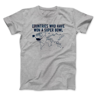 Countries Who Have Won A Super Bowl Men/Unisex T-Shirt Sport Grey | Funny Shirt from Famous In Real Life