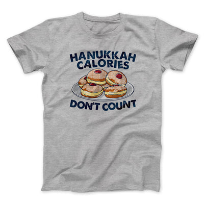 Hanukkah Calories Don't Count Funny Hanukkah Men/Unisex T-Shirt Sport Grey | Funny Shirt from Famous In Real Life