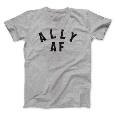 Ally Af Men/Unisex T-Shirt Sport Grey | Funny Shirt from Famous In Real Life