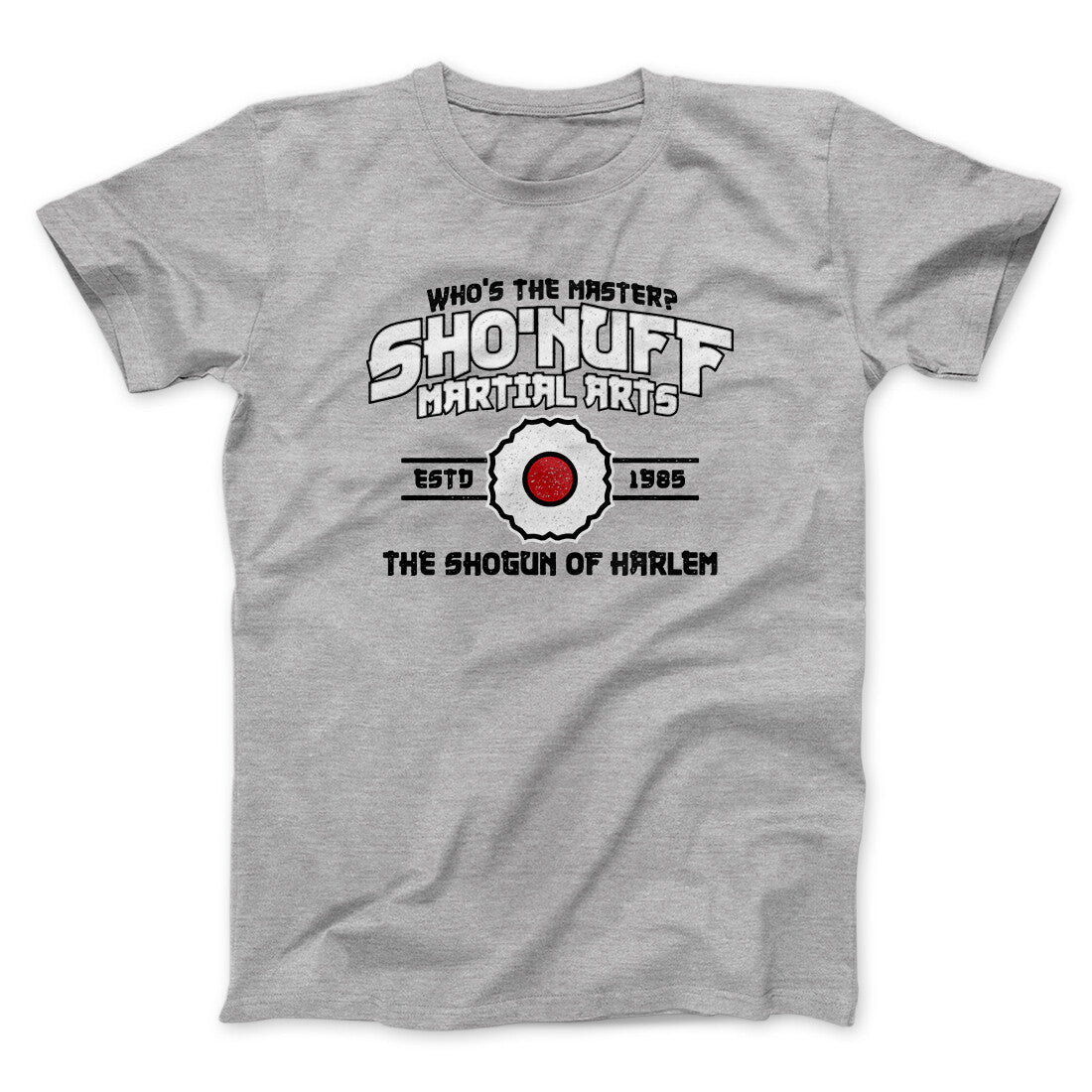 Sho’nuff Martial Arts Men/Unisex T-Shirt Sport Grey | Funny Shirt from Famous In Real Life