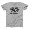 Are You Free Tonight Men/Unisex T-Shirt Sport Grey | Funny Shirt from Famous In Real Life