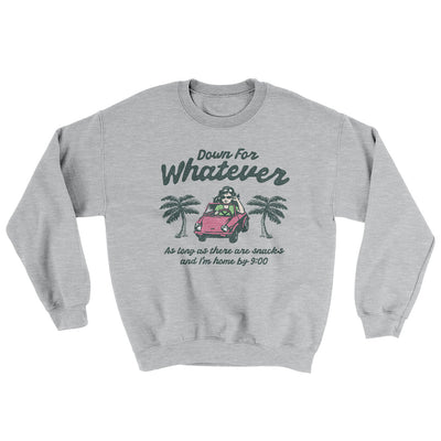 Down For Whatever As Long As There Are Snacks Ugly Sweater Sport Grey | Funny Shirt from Famous In Real Life