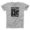 Never Forget Men/Unisex T-Shirt Sport Grey | Funny Shirt from Famous In Real Life