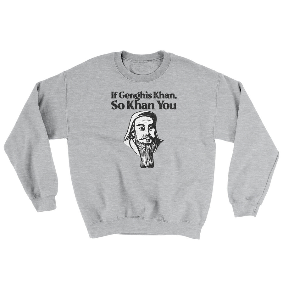 If Genghis Khan So Khan You Ugly Sweater | Funny Shirt from Famous In Real Life