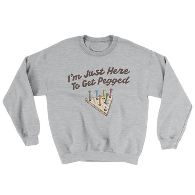 I'm Just Here To Get Pegged Ugly Sweater Sport Grey | Funny Shirt from Famous In Real Life