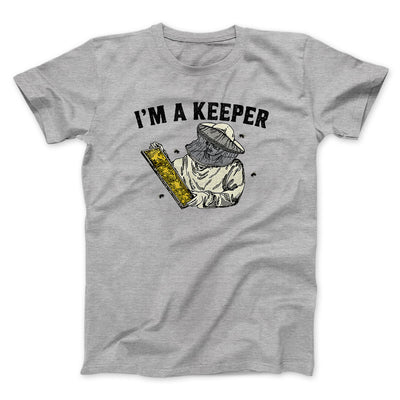I'm A Keeper Men/Unisex T-Shirt Sport Grey | Funny Shirt from Famous In Real Life