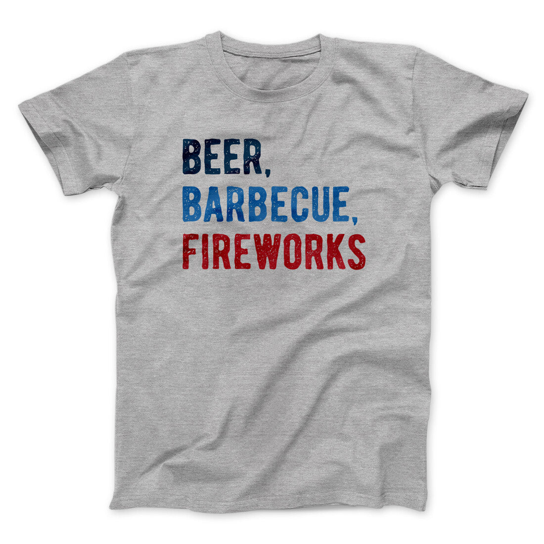 Beer, Barbecue, Fireworks Men/Unisex T-Shirt | Funny Shirt from Famous In Real Life