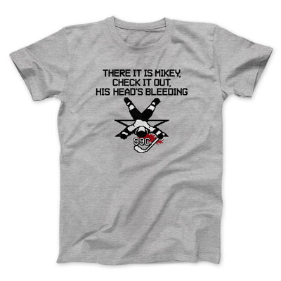 There It Is Mikey His Head Is Bleeding Men/Unisex T-Shirt Sport Grey | Funny Shirt from Famous In Real Life