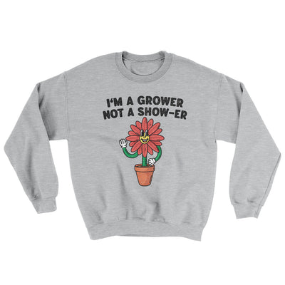 I’m A Grower Not A Show-Er Ugly Sweater Sport Grey | Funny Shirt from Famous In Real Life