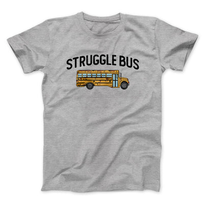 Struggle Bus Men/Unisex T-Shirt Sport Grey | Funny Shirt from Famous In Real Life
