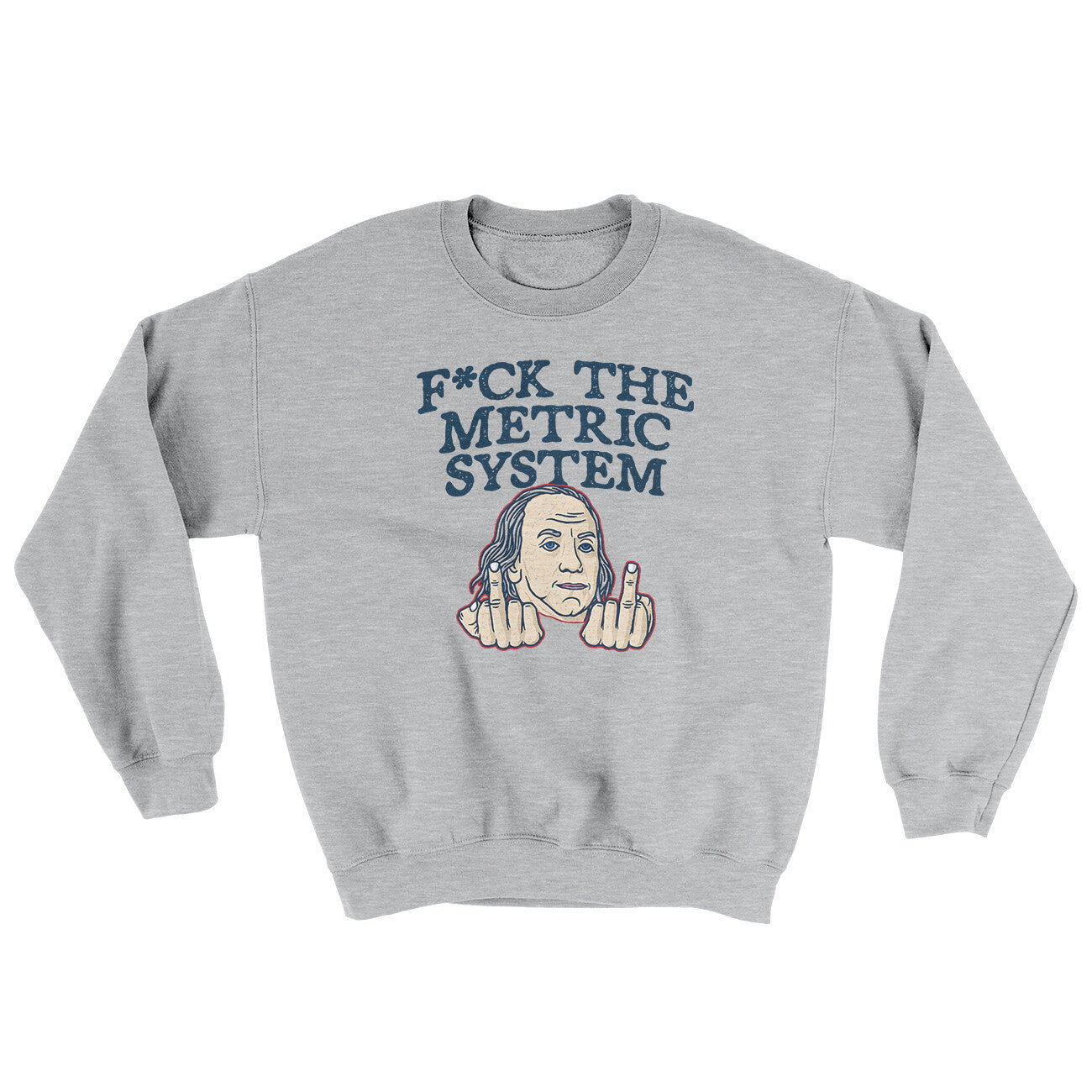 F*Ck The Metric System Ugly Sweater Sport Grey | Funny Shirt from Famous In Real Life