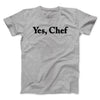 Yes Chef Men/Unisex T-Shirt Sport Grey | Funny Shirt from Famous In Real Life