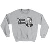 Your Mom - Freud Ugly Sweater Sport Grey | Funny Shirt from Famous In Real Life