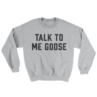 Talk To Me Goose Ugly Sweater Sport Grey | Funny Shirt from Famous In Real Life