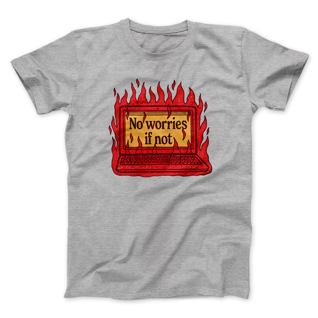 No Worries If Not Men/Unisex T-Shirt | Funny Shirt from Famous In Real Life